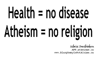 Health = no disease; Atheism = no religion