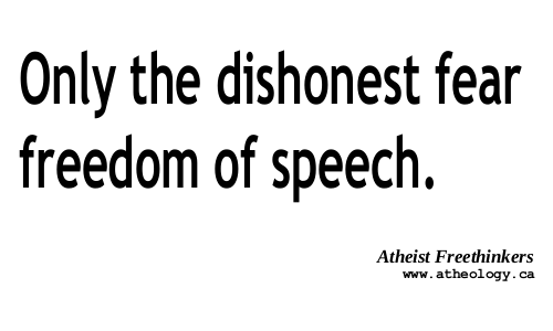 Only the dishonest fear freedom of speech