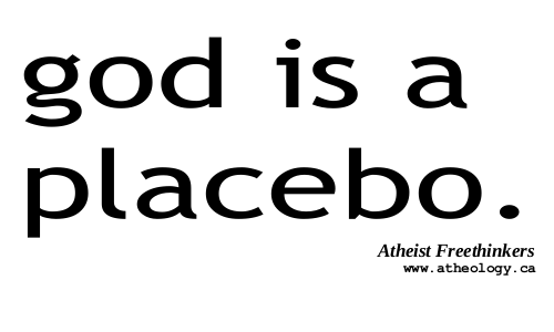 god is a placebo